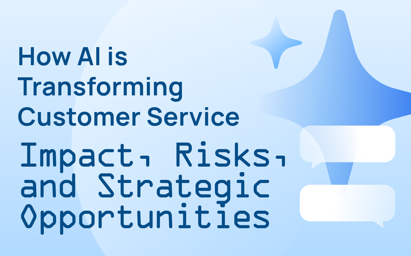 How AI Is Transforming Customer Service: Impact, Risks, and Strategic Opportunities