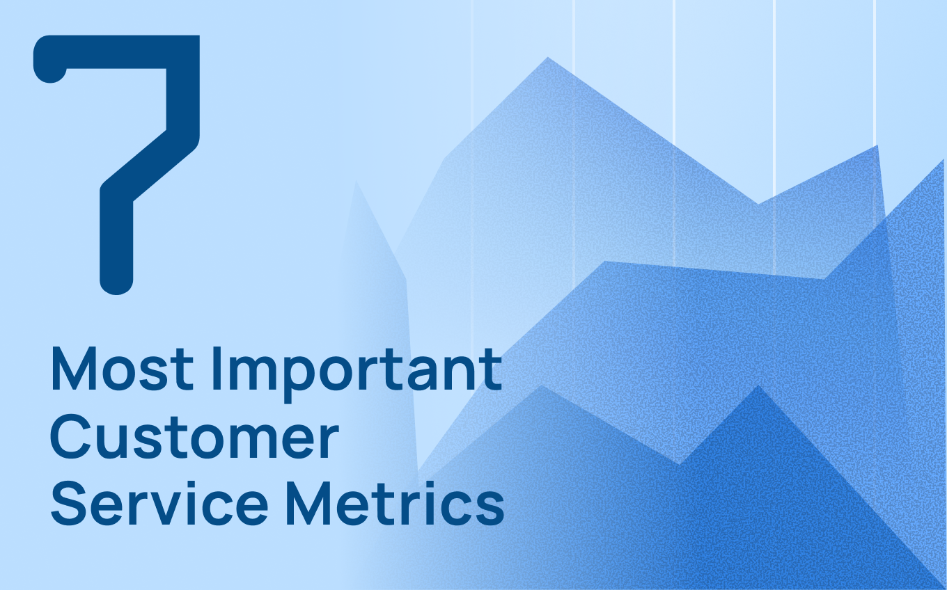 7 Most Important Customer Service Metrics to Track in 2026