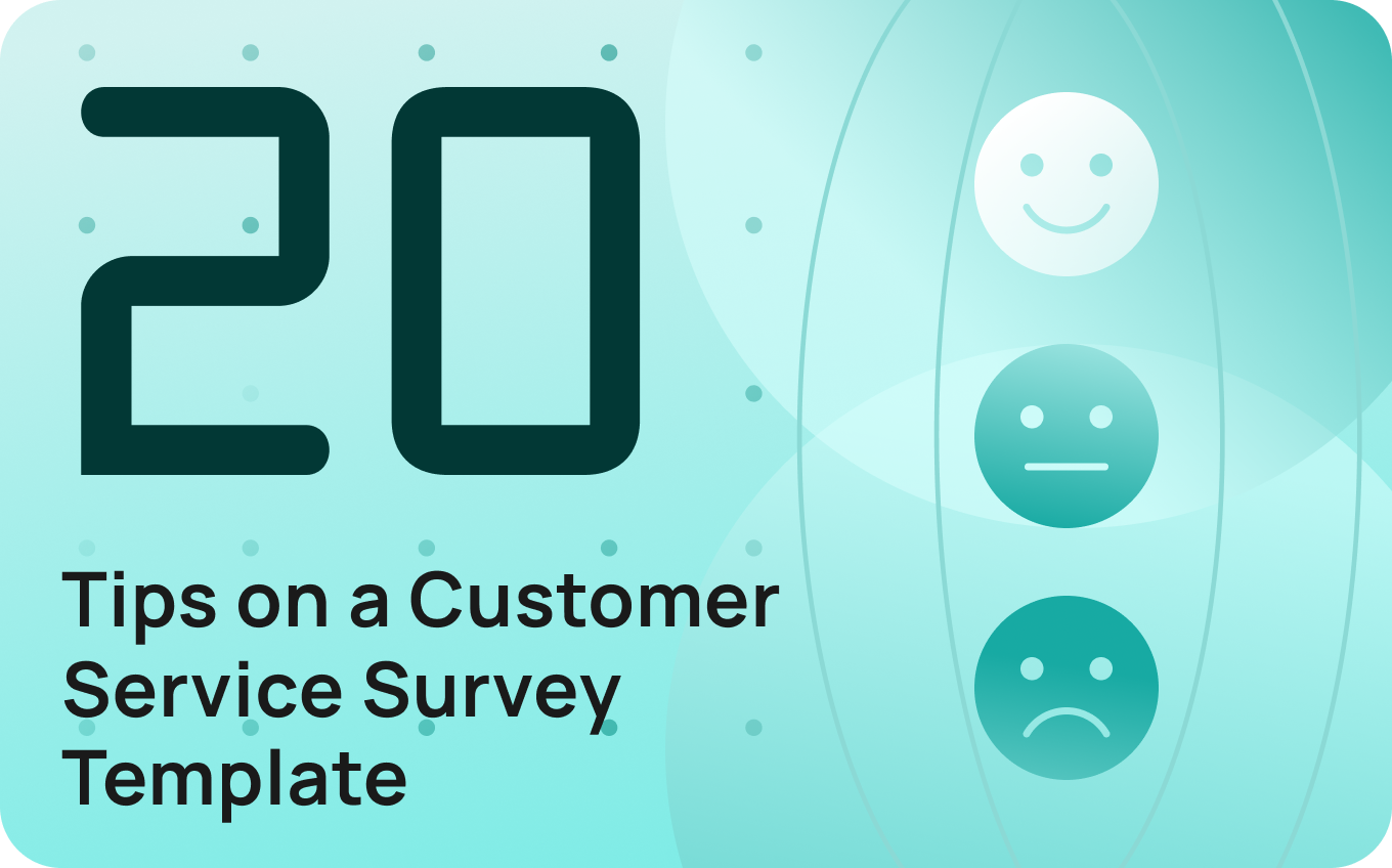 20 Tips on a Customer Service Survey Template to Boost SLAs and FCR