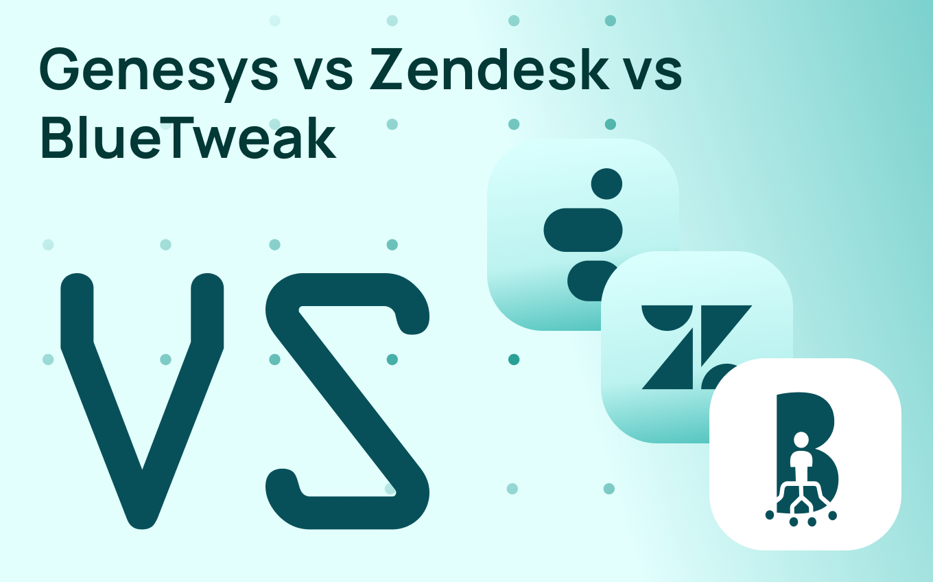 Genesys vs Zendesk vs BlueTweak: Which To Use In 2026?
