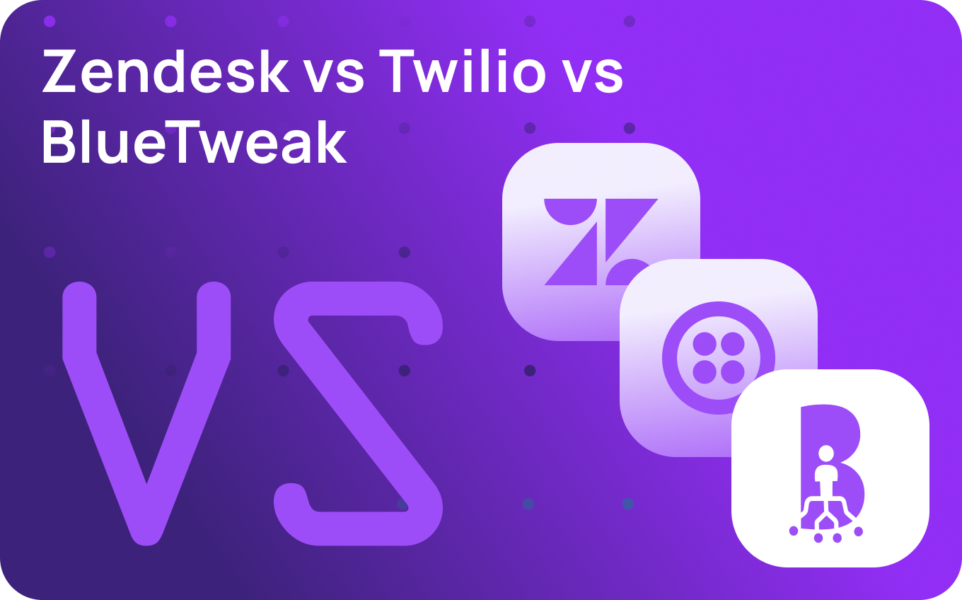 Zendesk vs Twilio vs BlueTweak: Which To Implement In 2026?