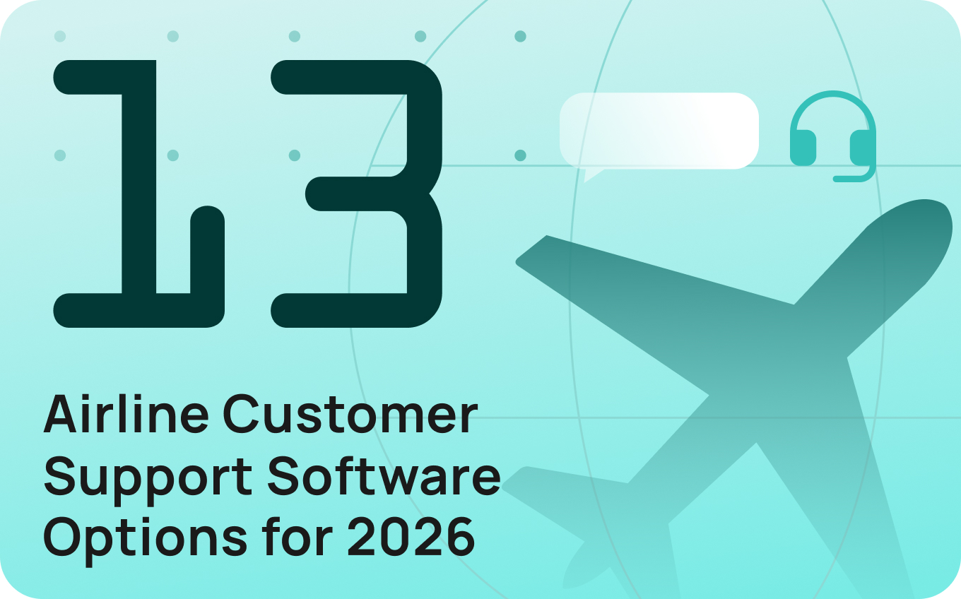 13 Airline Customer Support Software Options To Choose In 2026