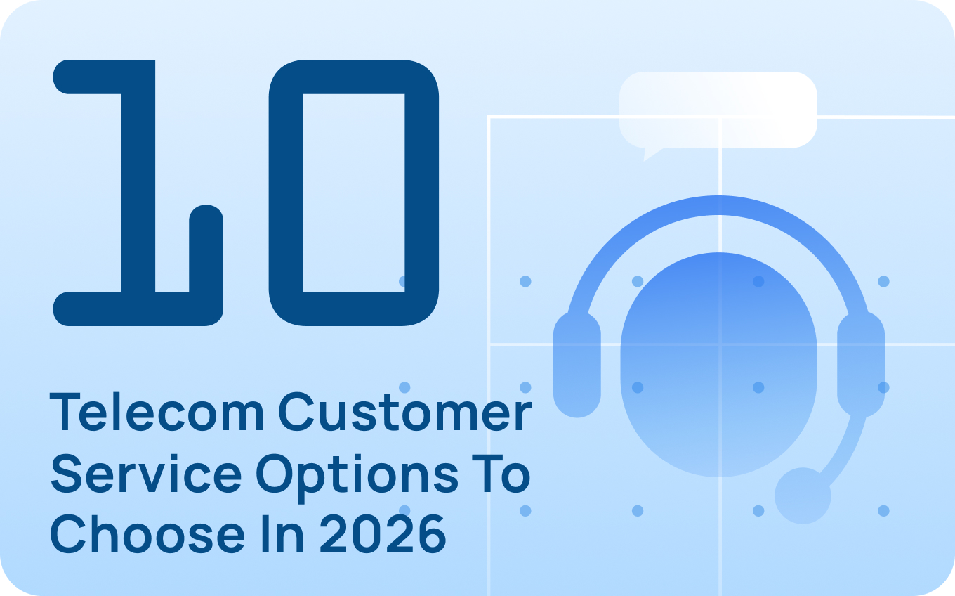 10 Telecom Customer Service Software Options To Choose In 2026