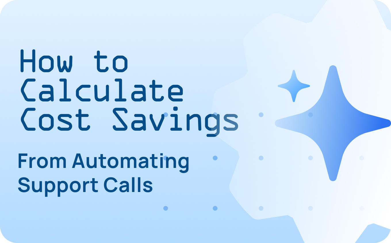 How to Calculate Cost Savings From Automating Support Calls in 2026