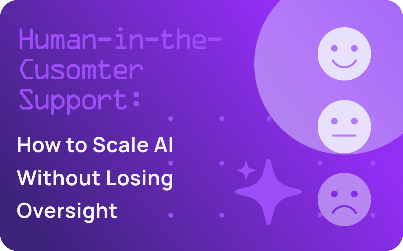 Human-in-the-Loop Customer Support: Scale AI Without Losing Oversight