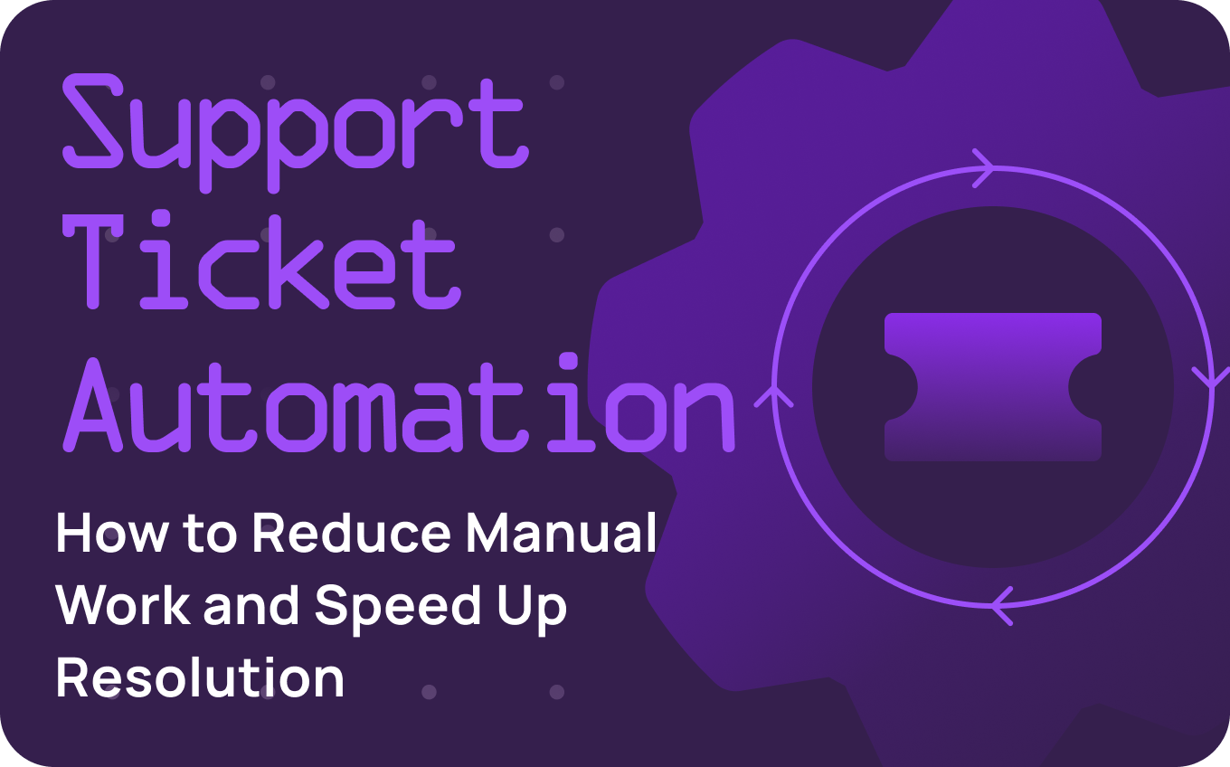 Support Ticket Automation: Reduce Manual Work in 2026