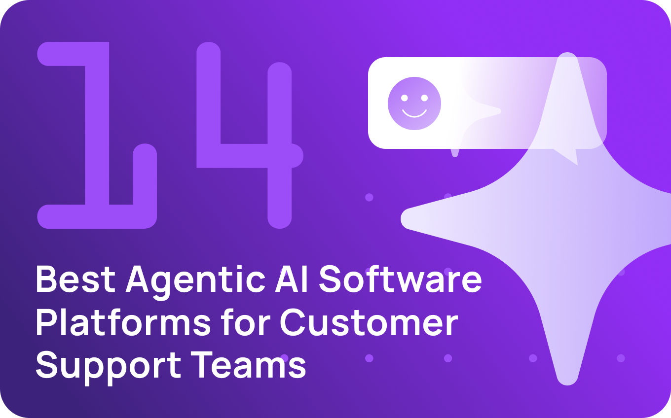 The 14 Best Agentic AI Software Platforms for Customer Support Teams in 2026