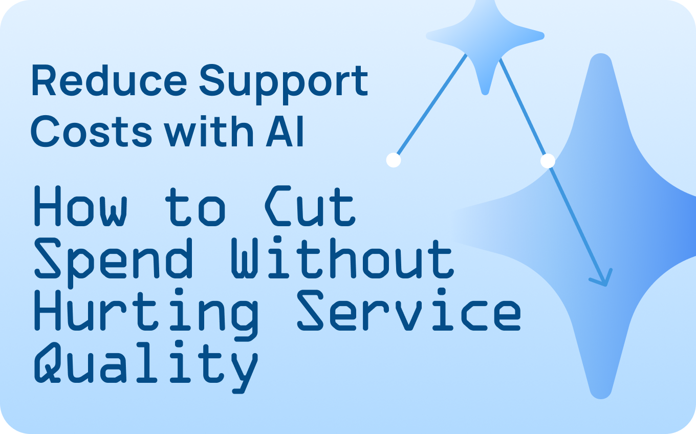 Reduce Support Costs With AI Without Hurting Service Quality