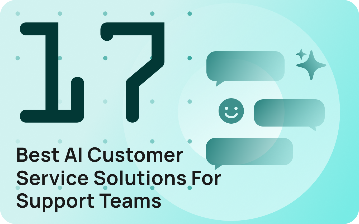 The 17 Best AI Customer Service Solutions for Support Teams in 2026