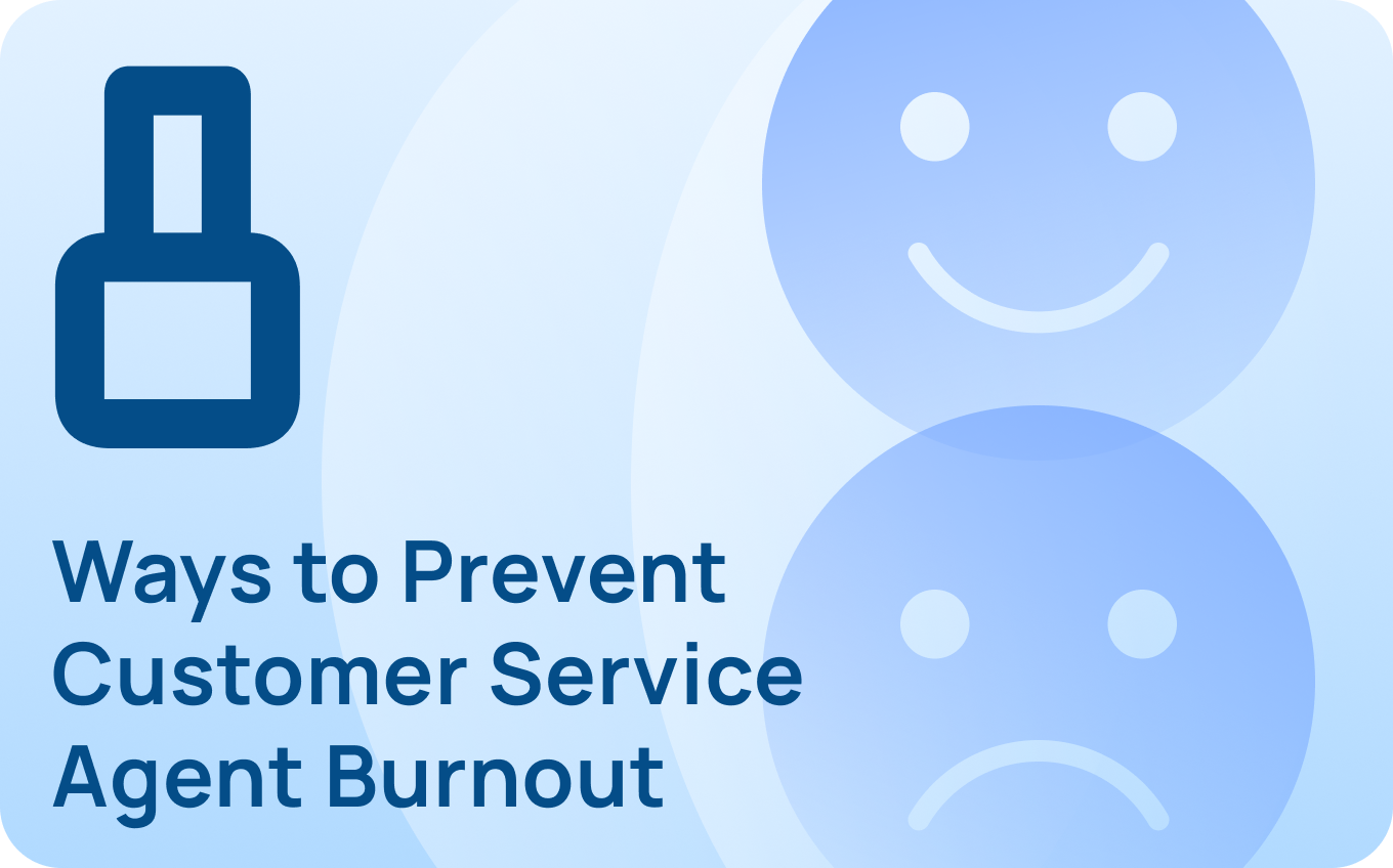 8 Ways to Prevent Customer Service Agent Burnout in 2026