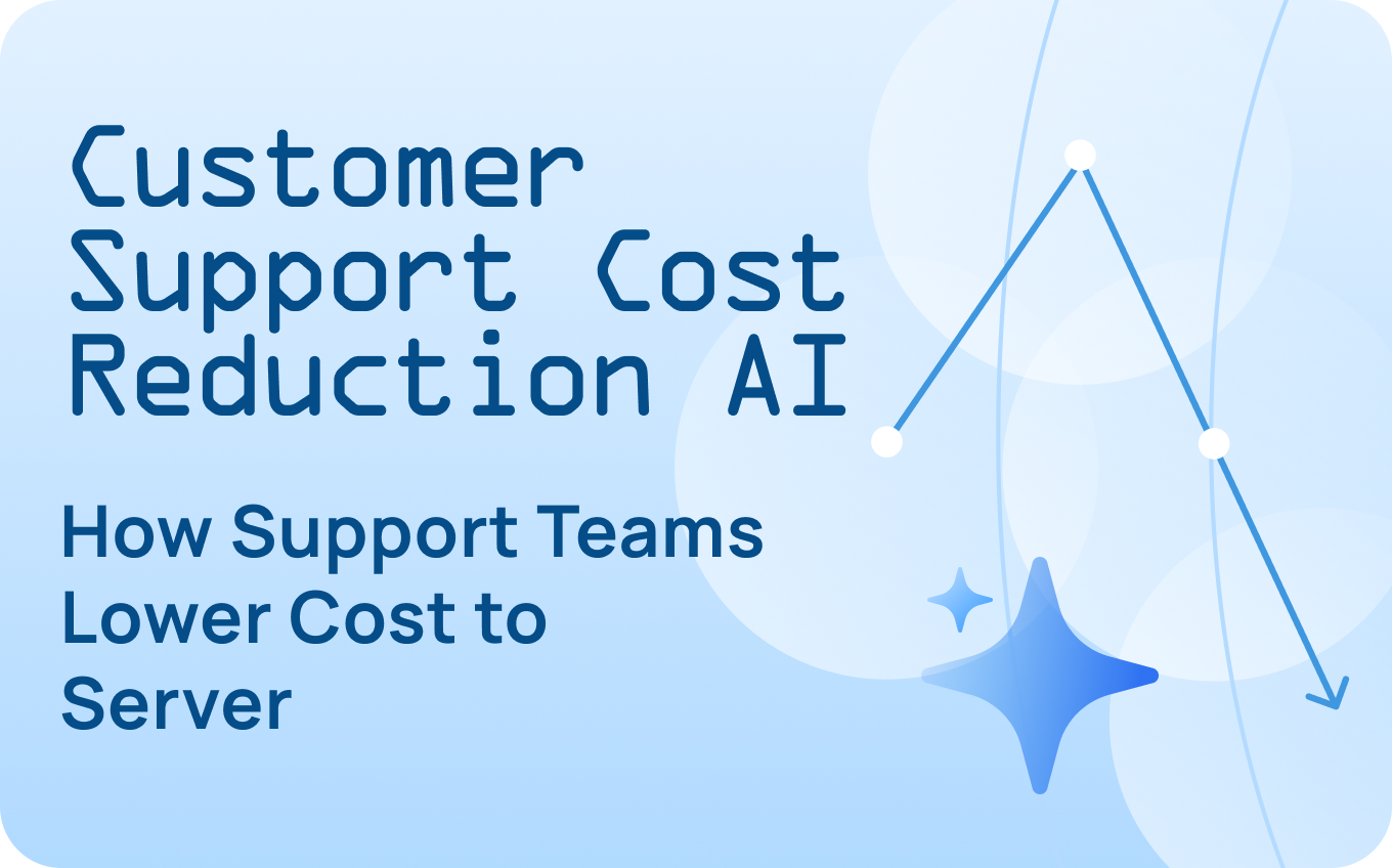Customer Support Cost Reduction AI: How Support Teams Lower Cost to Serve in 2026 