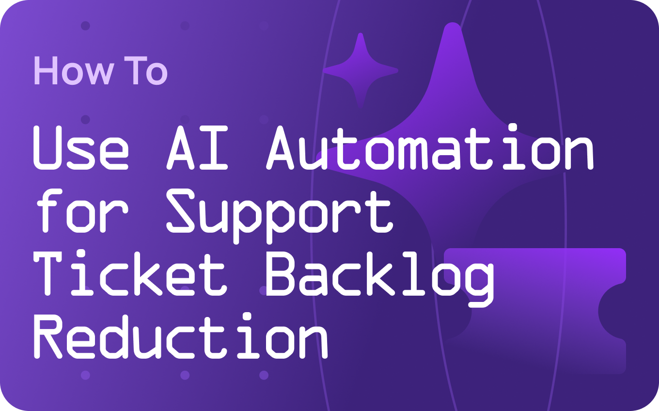 How to Use AI Automation for Support Ticket Backlog Reduction in 2026