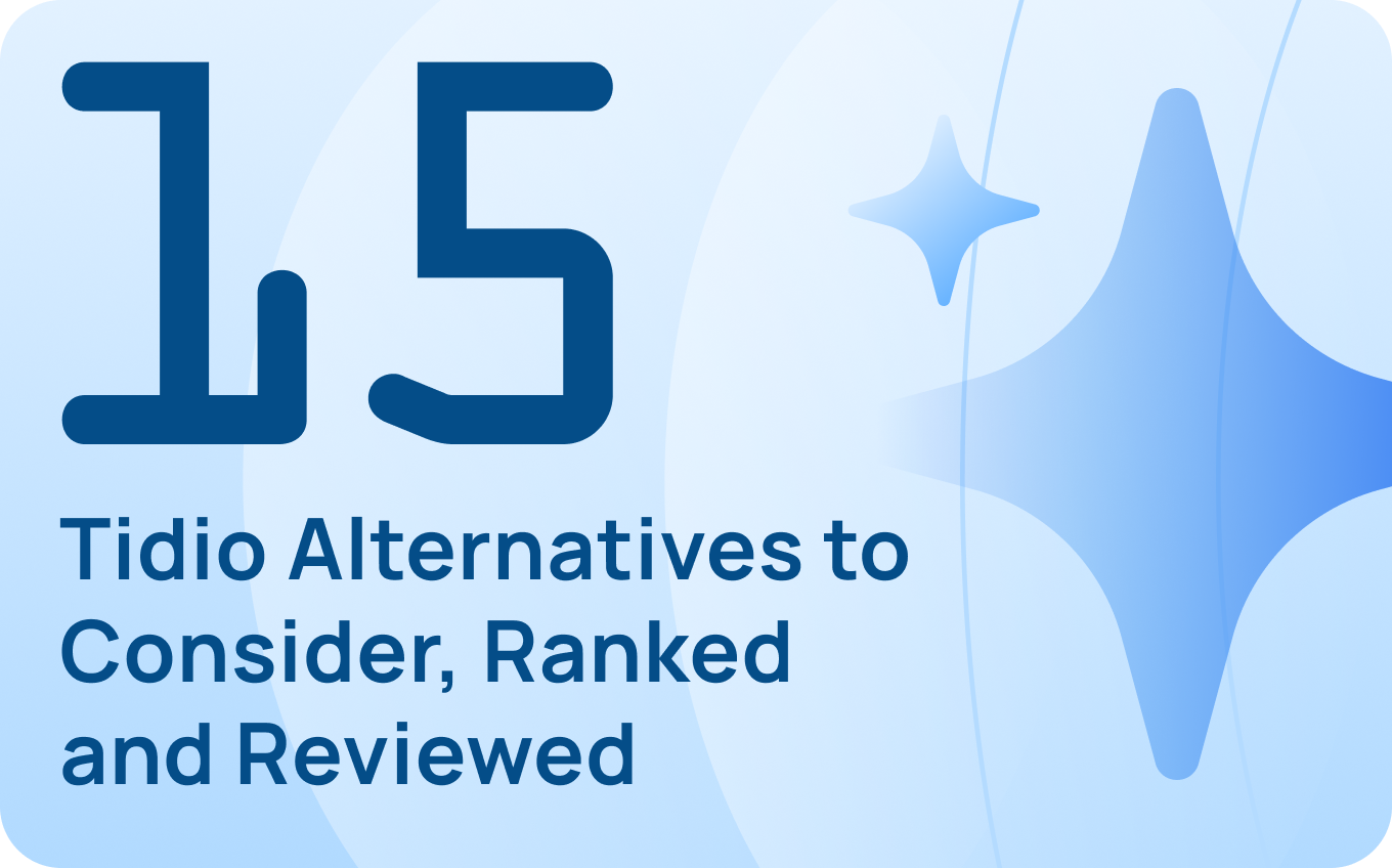 15 Tidio Alternatives to Consider in 2026, Ranked and Reviewed
